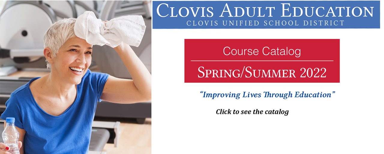 Clovis Adult Education Spring/Summer 2022 Course Catalog; click to see the catalog