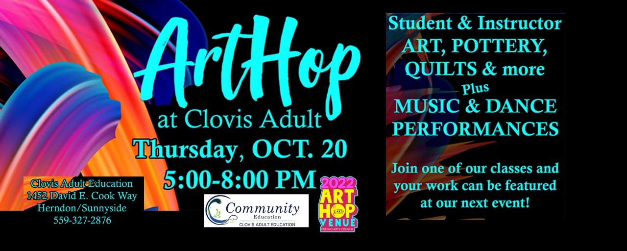 Community Education invites you to the ArtHop at Clovis Adult Education on Thursday, October 20, 2022, from 5:00 PM - 8:00 PM.